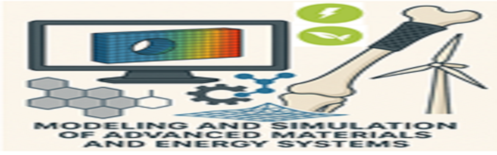 Modeling and Simulation of Advanced Materials and Energy Systems